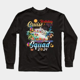 Birthday Cruise Squad 2024 Cruise Birthday Party Vacation Long Sleeve T-Shirt